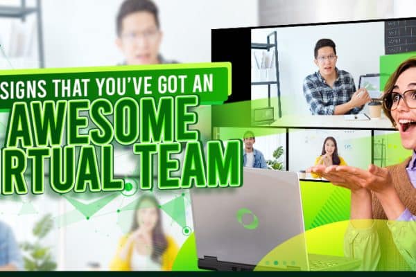 feature - 8 Signs That You’ve Got An Awesome Virtual Team