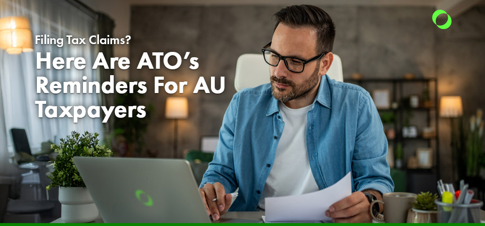 Filing Tax Claims Here Are ATO’s Reminders For AU Taxpayers