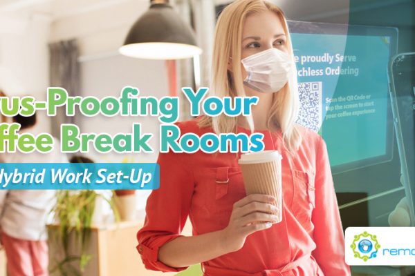 Virus-Proofing Your Coffee Break Rooms In a Hybrid Work Set-Up