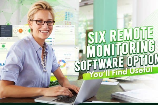 Six-Remote-Monitoring-Software-Options-You’ll-Find-Useful