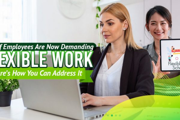 90_-Of-Employees-Are-Now-Demanding-Flexible-Work,-Here’s-How-You-Can-Address-It