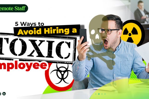 feature -5 Ways to Avoid Hiring a Toxic Employee