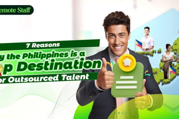 7 Reasons Why the Philippines is a Top Destination for Outsourced Talent