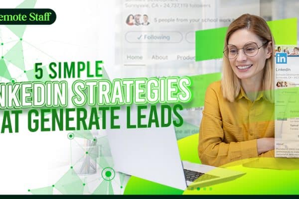 5 Simple LinkedIn Strategies That Generate Leads