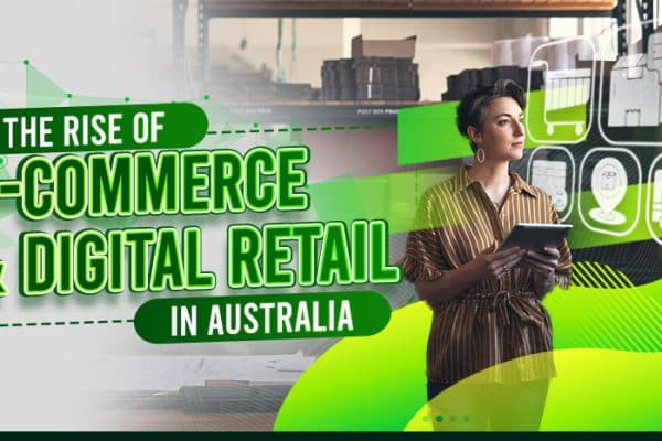 The Rise of E-Commerce and Digital Retail in Australia