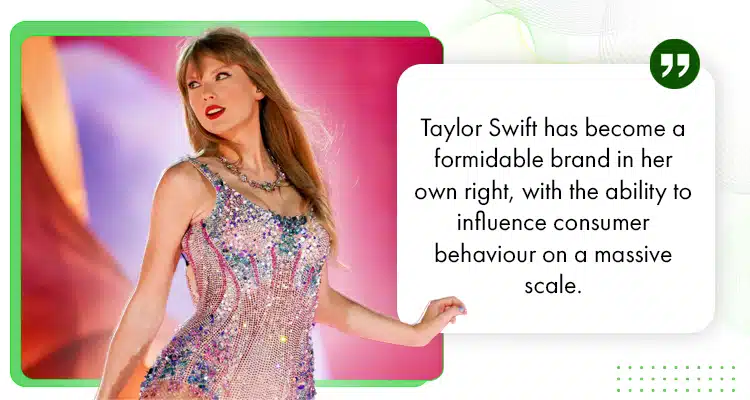 Taylor Swift has become a formidable brand