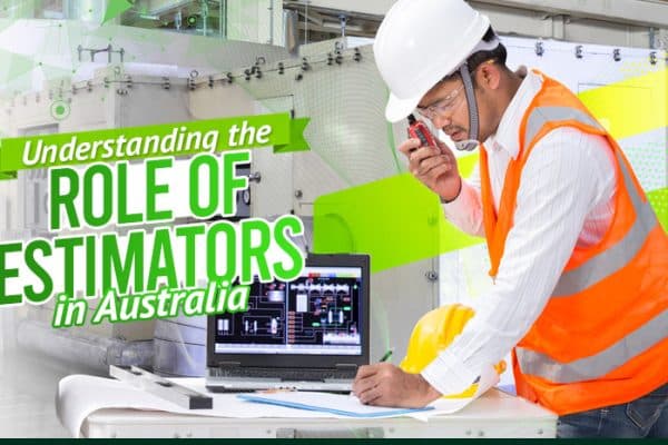 understanding the role of estimators in Australia