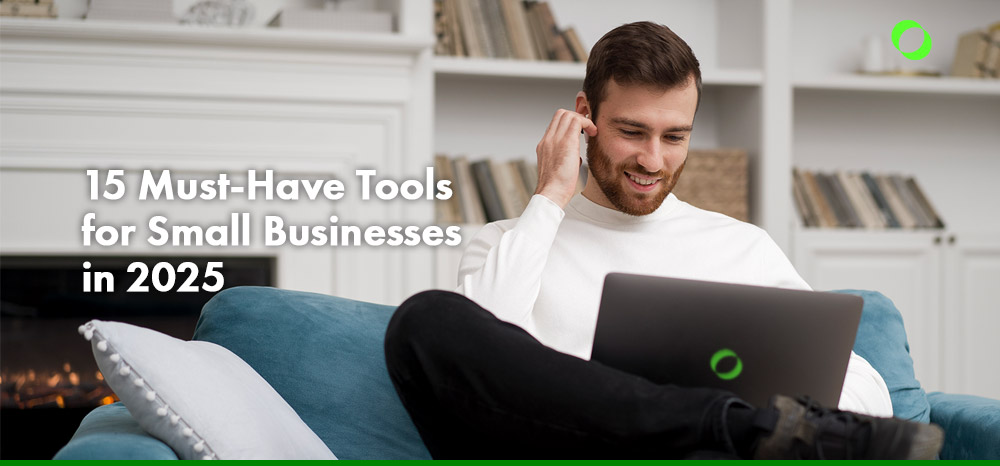 Must-Have Tools for Small Businesses in 2025