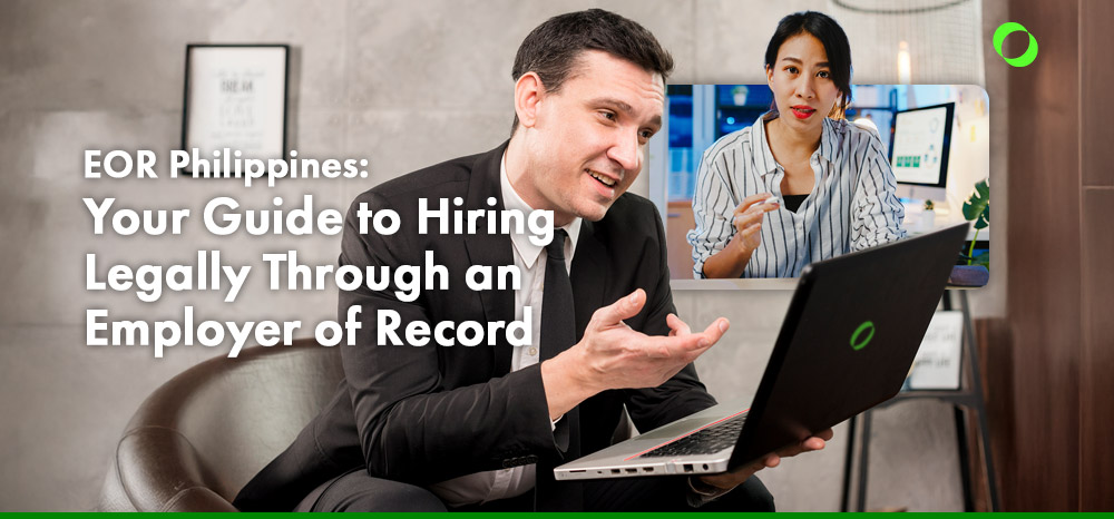 EOR Philippines Your Guide to Hiring Legally Through an Employer of Record