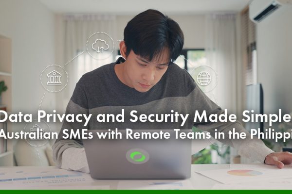 Data Privacy and Security Made Simple for Australian SMEs with Remote Teams in the Philippines